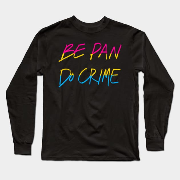 Be Pan Do Crime Long Sleeve T-Shirt by AlexTal